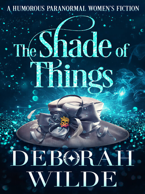 Title details for The Shade of Things by Deborah Wilde - Wait list